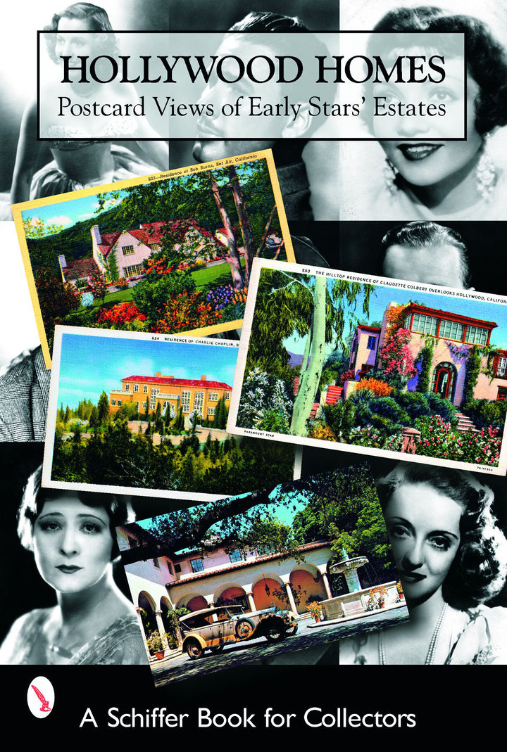Hollywood Homes by Schiffer Publishing, Ltd. features collectible postcards of vibrant celebrity homes over vintage film star portraits, with the text “A Schiffer Book for Collectors” at the bottom of the cover.
