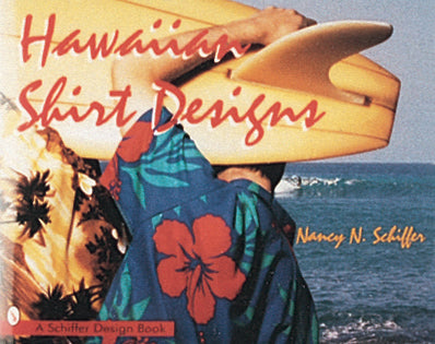 Hawaiian Shirt Designs By Nancy N. Schiffer