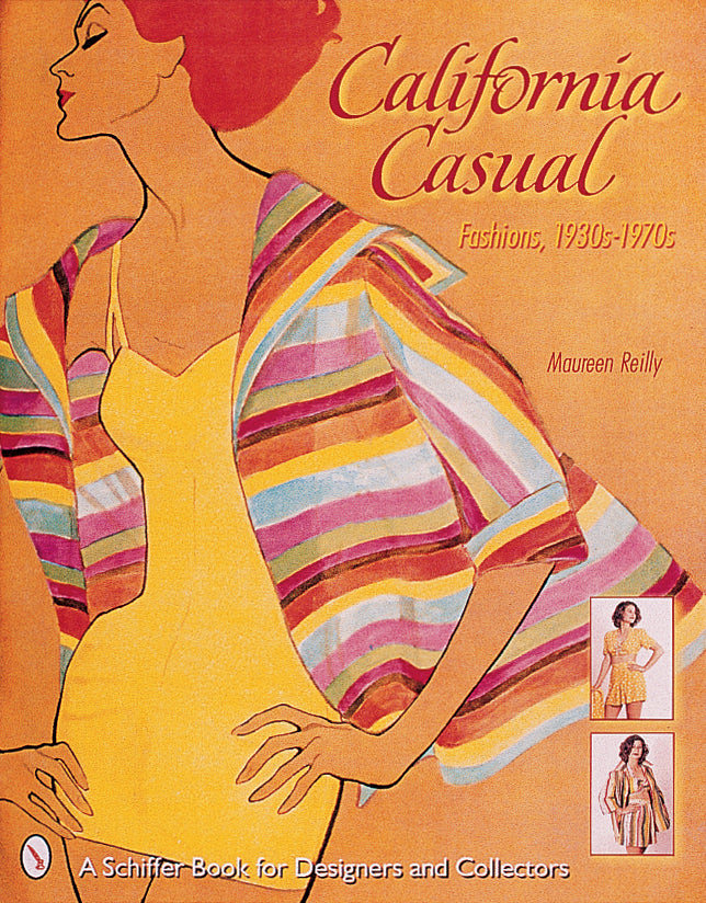 California Casual : Fashions, 1930s-1970s By Maureen Reilly
