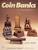 Coin Banks by Banthrico™ By Jim Redwine