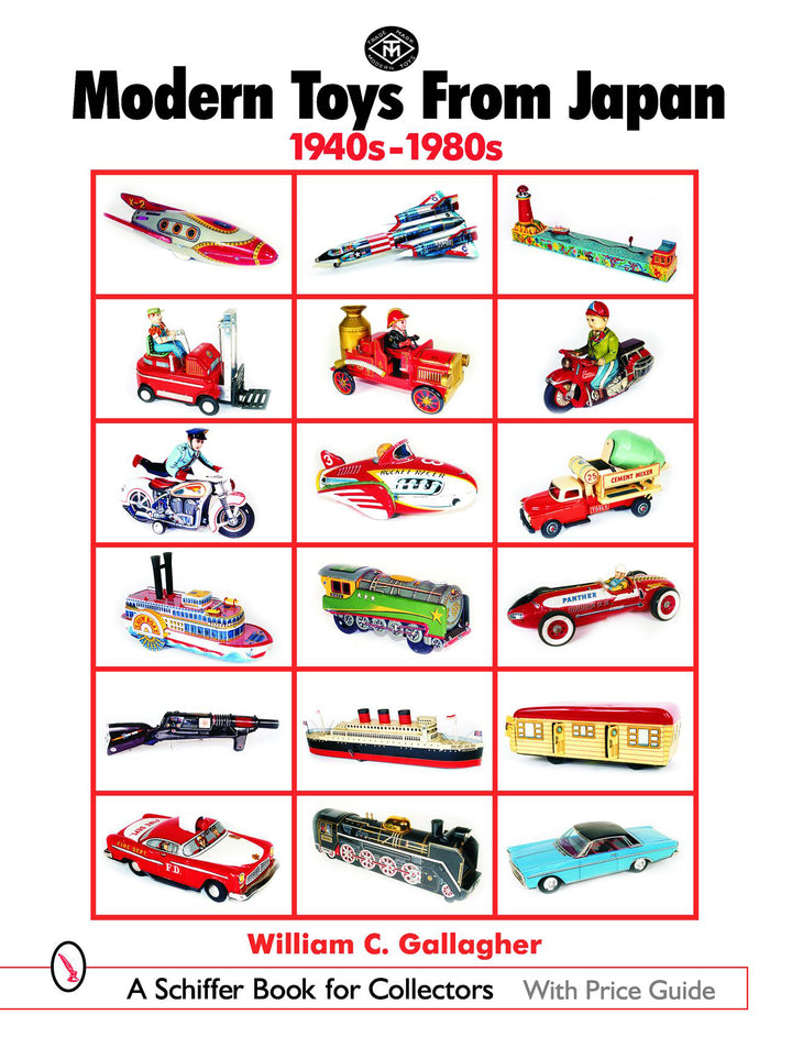 Modern Toys From Japan : 1940s-1980s
By William C. Gallagher