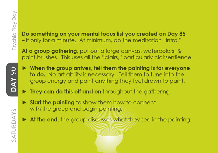 A green and yellow graphic titled Psychic Play Day, inspired by Build Your Psychic Skills from Schiffer Publishing, Ltd., details Day 90 activities: group watercolor painting to enhance psychic sense, discussion of images, and inclusive art-based connections.