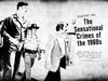 A black-and-white image shows a policeman escorting two men down a hallway. Text reads: “CHAPTER TWO The Sensational Crimes of the 1960s,” with a quote on society and crime, from In the Company of Evil—Thirty Years of California Crime, 1950-1980 (Schiffer Publishing).