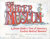 The Mütter Museum : A Junior Guide’s Tour of America’s Coolest Medical Museum
Illustrated by Ted Enik and R. A. Herrera and By Anna Dhody
