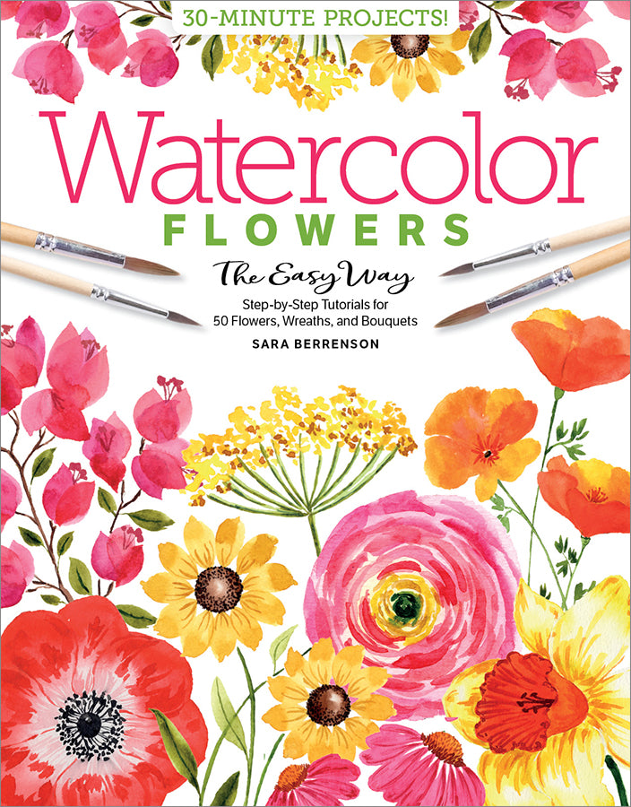 Watercolor the Easy Way Flowers By Sara Berrenson