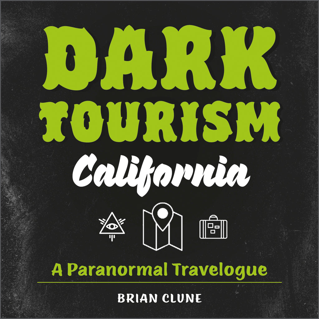 Dark Tourism California By Brian Clune