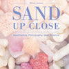 Sand Up Close : Aesthetics, Philosophy, and Science By Oliver Lenzen