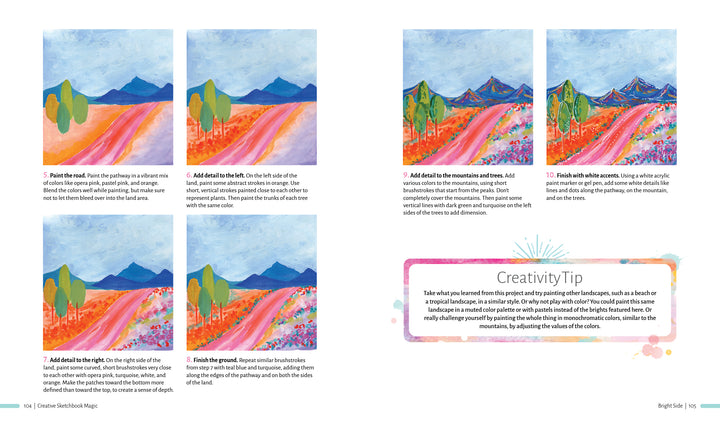 A step-by-step tutorial from Schiffer Publishing, Ltd.’s Creative Sketchbook Magic shows how to paint a vibrant landscape with mountains, trees, and a winding path. Each beginner-friendly step adds color and texture, with a Creativity Tip featured in the center.
