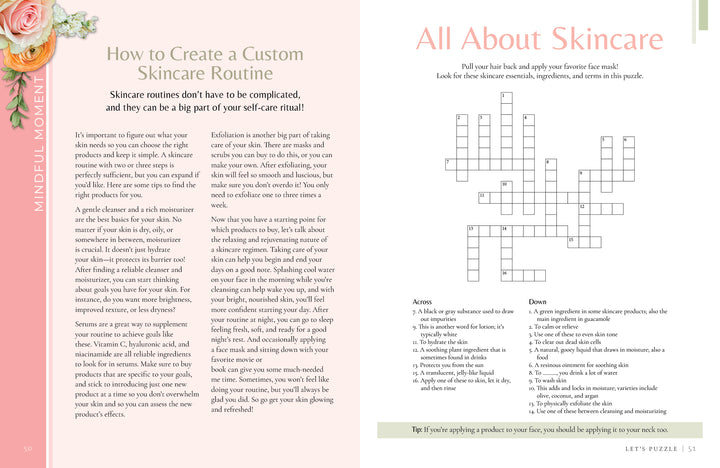 MindfulMoments Crosswords by Schiffer Publishing, Ltd. offers a magazine-style layout: the left page guides you through a custom skincare routine with floral accents, while the right features a relaxing self-care crossword and skincare tip.