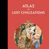 Atlas of Lost Civilizations
By Dominique Lanni and Illustrated by Camille Renversade