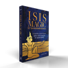 Isis Magic: 25th Anniversary Edition by Schiffer Publishing, Ltd. features a gold image of goddess Isis on a dark blue cover. The subtitle is "Cultivating a Devotional Relationship with the Goddess of 10,000 Names.