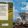 Book cover for Trees of the World by Schiffer Publishing, Ltd. features quiver trees in a rocky, grassy landscape beneath a blue sky; the back highlights this tree species guide and celebrates global tree diversity and beauty.