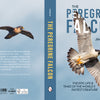 Front and back cover of "The Peregrine Falcon" from Schiffer Publishing, Ltd., showing this iconic bird in flight. The book features a foreword by Pete Dunne and includes a brief synopsis on the cover.
