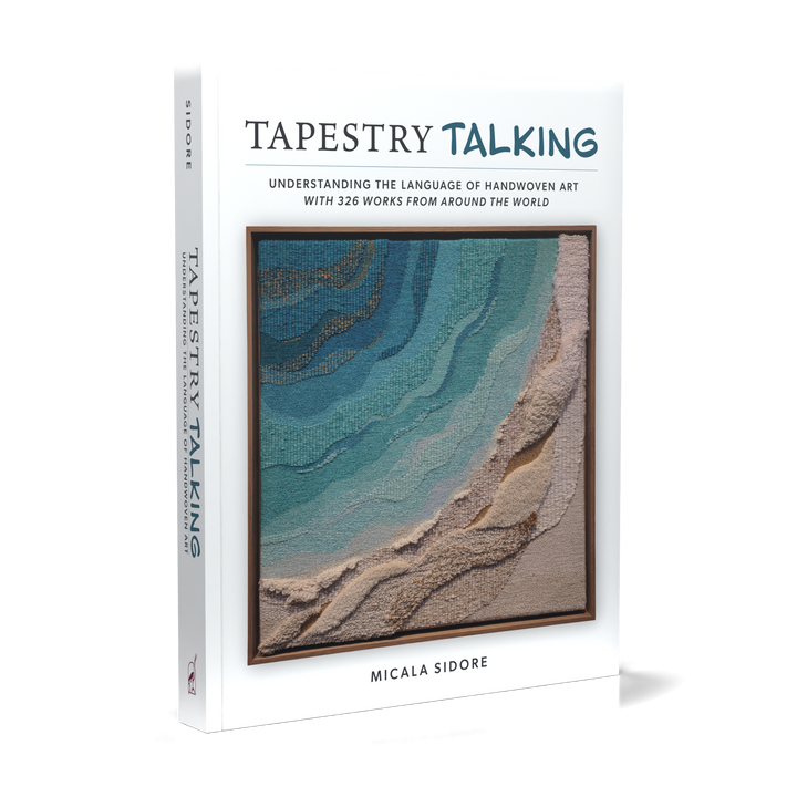 Book cover for Tapestry Talking by Schiffer Publishing, Ltd., showing textured woven art in blue, teal, beige, and cream with the subtitle: “Understanding the Language of Handwoven Art With 326 Works From Around the World.”.