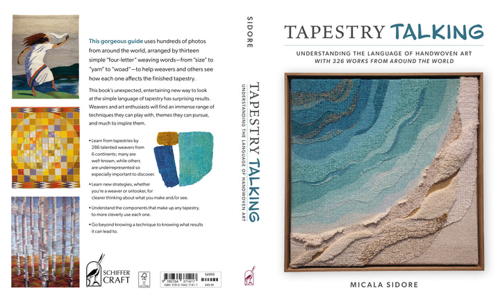 Front and back covers of Tapestry Talking by Schiffer Publishing, Ltd., display vibrant handwoven tapestries and text introducing this guide's emphasis on weaving techniques and the stories behind each artwork.