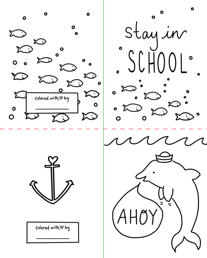 Enjoy four black-and-white pages from Schiffer Publishing, Ltd.'s "Under the Sea Besties": fish swimming, “stay in school” with fish, an anchor with a heart, and a dolphin sailor saying “AHOY.” Each has a “Colored with ♥ by” box.