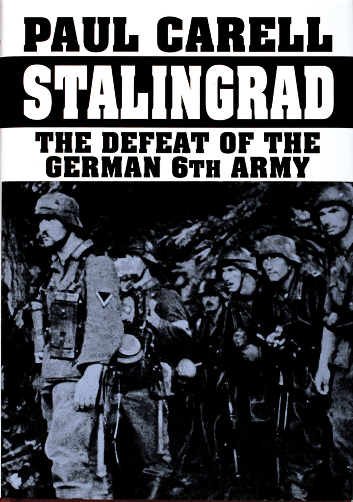 Stalingrad : The Defeat of the German 6th Army By Paul Carell