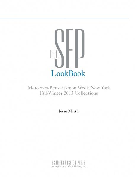 Cover of The SFP LookBook: Mercedes-Benz Fashion Week Fall 2013 Collections by Schiffer Publishing, Ltd. A minimalist white backdrop makes this designer lookbook essential for tracking top fashion trends.