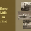 Sepia-toned image with the title Down by the Feed Mill on the left and three historic feed mill photos, reflecting America’s agricultural economy, arranged vertically on the right. Product by Schiffer Publishing, Ltd.