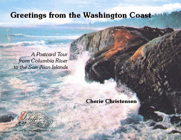Waves crash on rocky Washington Coast cliffs beneath a blue sky. Text: "Greetings from the Washington Coast," a Schiffer Publishing, Ltd. postcard tour featuring vintage postcards and author Cherie Christensen.