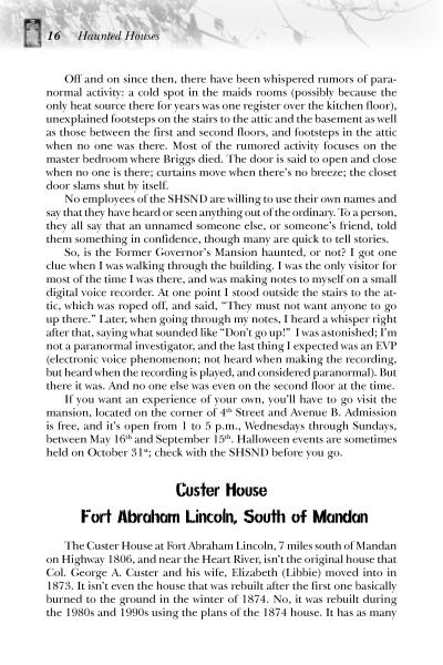 The book Spooky Creepy North Dakota by Schiffer Publishing, Ltd. investigates haunted sites, sharing eerie tales of paranormal activity and ghost stories at Fort Abraham Lincoln’s Custer House near Mandan.