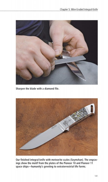 Two images from "Making Integral Knives" by Schiffer Publishing, Ltd.: Top—a knifemaker sharpens a blade with a diamond file. Bottom—a finished integral knife with a decorative handle rests on a brown surface.