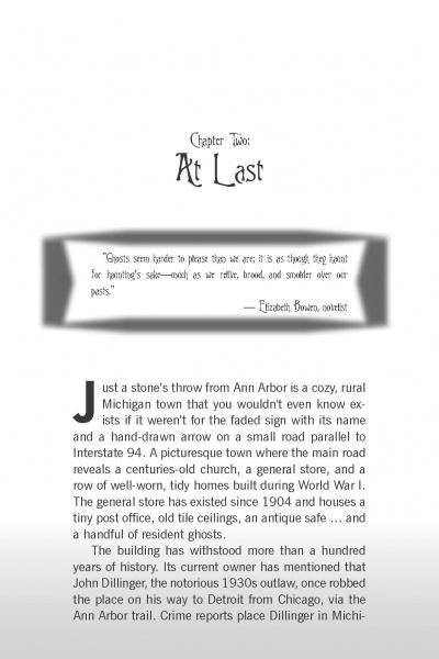 The book "Ann Arbor Area Ghosts" by Schiffer Publishing, Ltd. opens Chapter Two: At Last with an Elizabeth Bowen quote and describes a rural Michigan town near Ann Arbor, its historic sites, school, and local ghost stories.