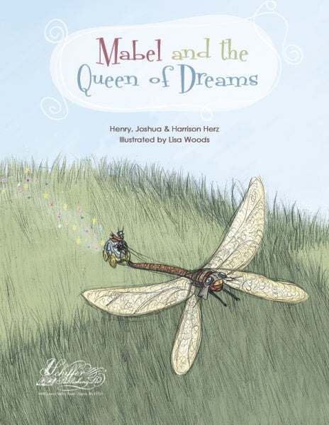 The cover of "Mabel and the Queen of Dreams" by Schiffer Publishing, Ltd. shows a dragonfly carrying a mouse over a grassy field—an enchanting illustrated children's bedtime story with title and creators featured below.