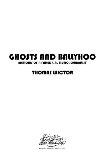 Title page displays "Ghosts and Ballyhoo" in large text, a memoir about the L.A. music scene. The author is Thomas Wictor, and Schiffer Publishing, Ltd. logo and address appear at the bottom.