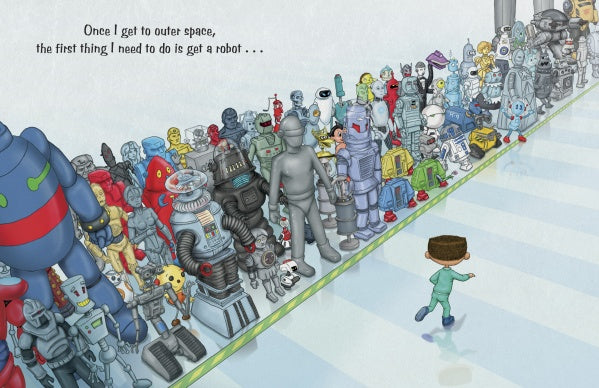 A child rushes toward a row of colorful robots, while others stand lined up. Text above reads, Once I get to outer space, the first thing I need to do is get a robot...—the perfect picture book for outer space from Schiffer Publishing: I'm Going to Outer Space!.