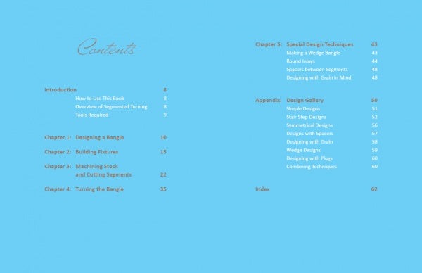 The table of contents for "Turning Segmented Wooden Bangles on the Wood Lathe" by Schiffer Publishing, Ltd. features Introduction, four chapters on bangle design/building with a small lathe, special techniques, a design gallery appendix, and an index.