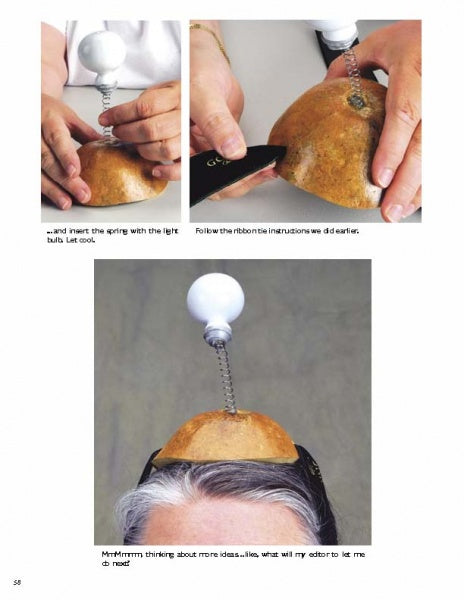 Three images from Schiffer Publishing, Ltd.’s “Making Gourd Headpieces” show crafting a DIY gourd hat: inserting a spring with a faux light bulb into the gourd, cutting it, and wearing the playful finished piece on your head.