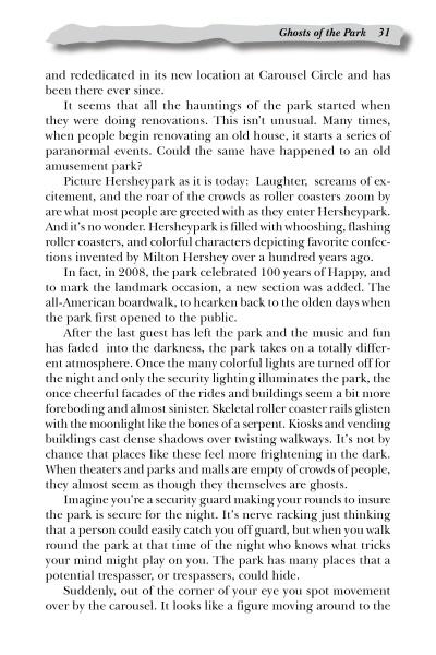 The book "Ghosts of Hershey and Vicinity" by Schiffer Publishing, Ltd. explores Hersheypark's history, haunted reputation, local ghost stories, paranormal events, and reports of ghostly movement near the carousel.