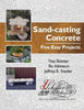 Book cover for Sand Casting Concrete by Schiffer Publishing, Ltd., showing step-by-step garden project pictorials by Tina Skinner, Bo Atkinson, and Jeffrey B. Snyder, with the Schiffer Publishing, Ltd. logo and address.