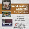 Book cover for Sand Casting Concrete by Schiffer Publishing, Ltd., showing step-by-step garden project pictorials by Tina Skinner, Bo Atkinson, and Jeffrey B. Snyder, with the Schiffer Publishing, Ltd. logo and address.