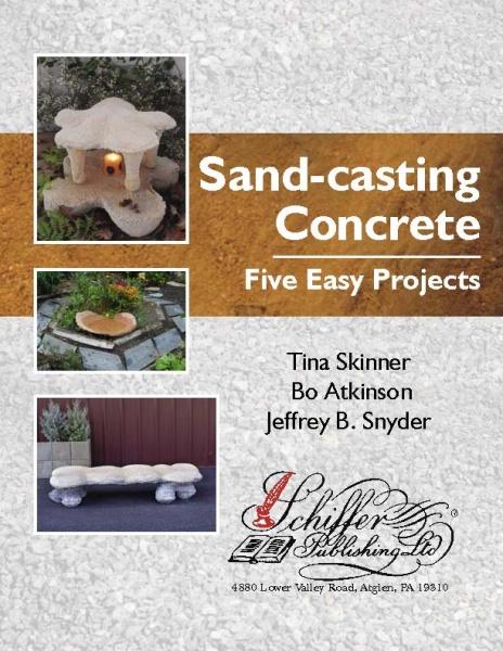 Book cover for Sand Casting Concrete by Schiffer Publishing, Ltd., showing step-by-step garden project pictorials by Tina Skinner, Bo Atkinson, and Jeffrey B. Snyder, with the Schiffer Publishing, Ltd. logo and address.