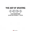 The Art of Weaving by Schiffer Publishing, Ltd.—an essential guide packed with hand-weaving techniques and inspiring patterns—features a decorative cover for its Revised and Expanded 2nd Edition.