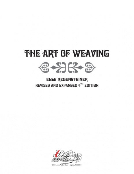 The Art of Weaving by Schiffer Publishing, Ltd.—an essential guide packed with hand-weaving techniques and inspiring patterns—features a decorative cover for its Revised and Expanded 2nd Edition.