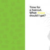 A cartoon creature with spiky hair and a gray triangle body asks, "Time for a haircut. What shape should I get?" Perfect for My New Haircut by Schiffer Publishing, Ltd. White background on right, green on left—great for kids’ shape books!.