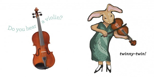 On the left, a violin appears with "Do you hear a violin?" On the right, a rabbit in a green dress—one of many animal musicians from Schiffer Publishing's "What Do You Hear?"—plays violin with "twiny-twin!" nearby.