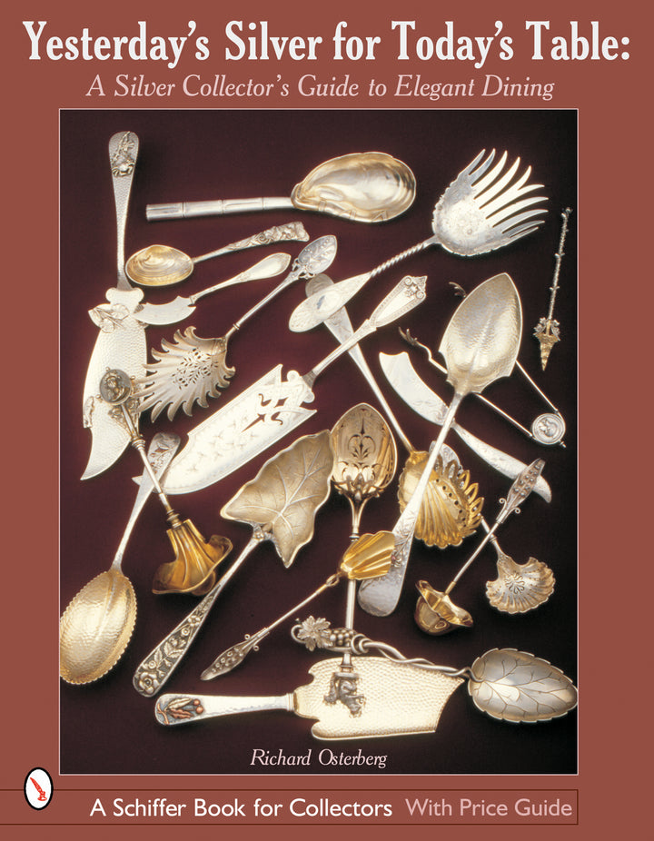 Cover of "Yesterday's Silver for Today's Table" by Schiffer Publishing, showing ornate antique silver flatware and serving utensils arranged on a brown background.
