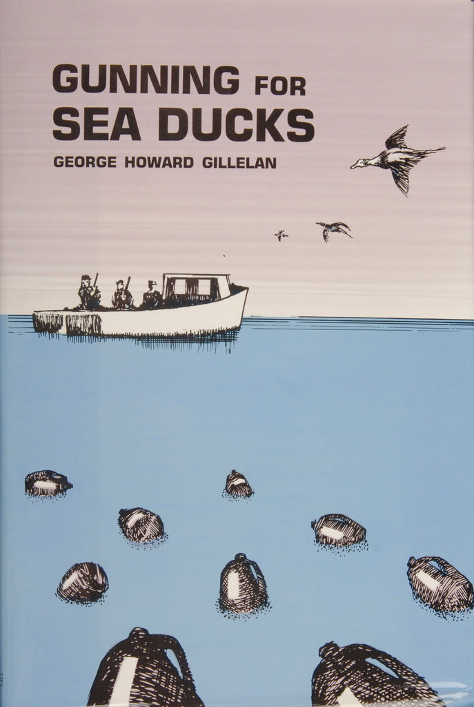 Cover of Gunning for Sea Ducks by Schiffer Publishing shows hunters in a boat aiming at ducks overhead, with duck decoys floating on blue water—a timeless sea duck hunting scene.