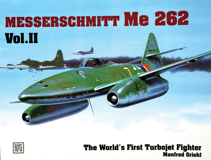 Book cover shows a green Me 262 jet in flight with two planes behind. Title: The World's First Turbo-Jet Fighter, by Manfred Griehl. Published by Schiffer Publishing.