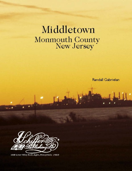 Book cover for Middletown by Schiffer Publishing, Ltd., designed with an industrial landscape silhouette at sunset—yellow sky and calm water reflecting the area's historical development in Monmouth County, New Jersey.