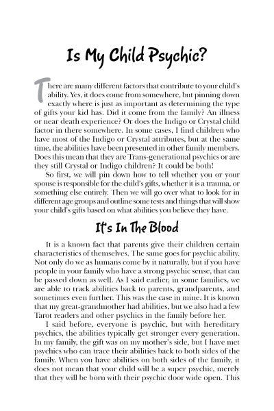 Raising Indigo, Crystal, & Psychic Kids by Schiffer Publishing, Ltd. discusses factors behind psychic abilities in children, with a section on inherited traits passed from parents to Indigo or Crystal kids.