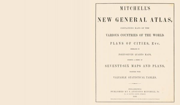 Title page of Mitchell's New General Atlas 1860 by Schiffer Publishing, Ltd.—a reproduction featuring historical city plans, 76 maps and statistical tables from the 1860 original by S. Augustus Mitchell Jr., Philadelphia.