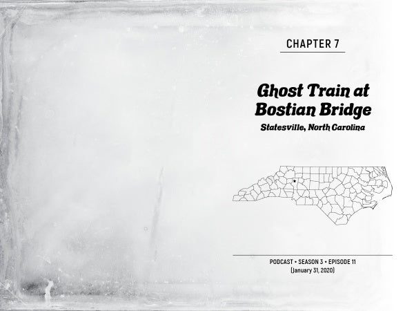 Title page for Chapter 7: Ghost Train at Bostian Bridge, Statesville, NC, with a haunted North Carolina map marking the site. Carolina Haints by Schiffer Publishing, Ltd. podcast info is included at the bottom.