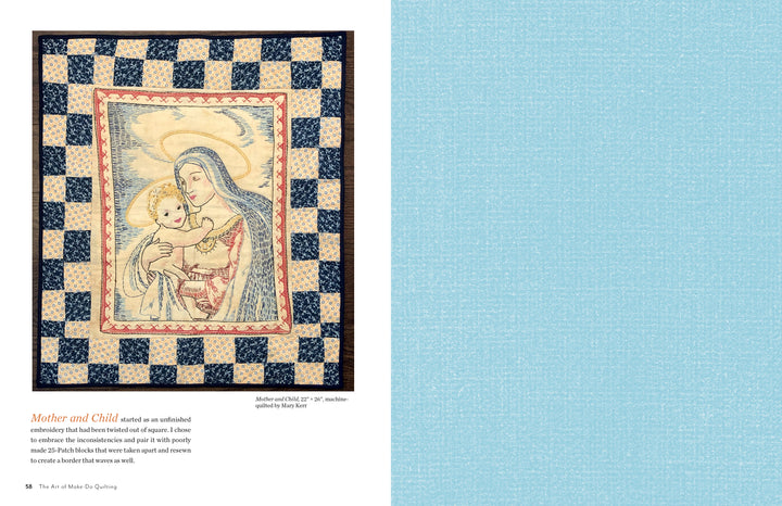 Featured in "The Art of Make-Do Quilting" by Schiffer Publishing, Ltd., a quilt with vintage textiles shows the Virgin Mary and baby Jesus in embroidered detail beside a blue checkerboard border; opposite is a light blue textured background.