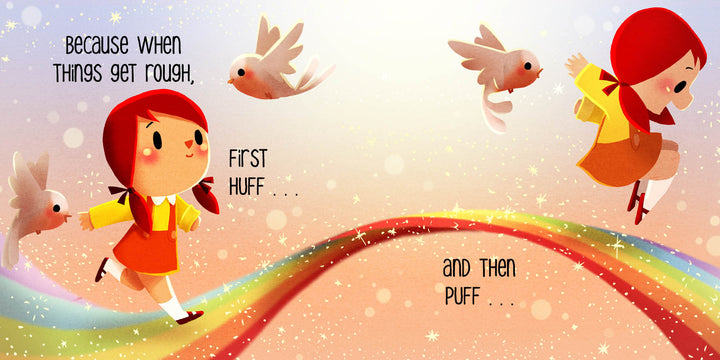 A red-haired girl runs with birds on a rainbow in “Huff and Puff” by Schiffer Publishing, Ltd. The text, “Because when things get rough, first huff... and then puff...” encourages mindful breathing in this soft-sparkled board book.