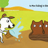 In Schiffer Publishing, Ltd.'s interactive board book "Peek-A-Moo!", a cartoon dog splashes water at two brown creatures in a mud hole while a black-and-white animal peers from a red barn. The book asks, "Is Moo hiding in the mud hole?.